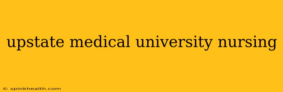 upstate medical university nursing