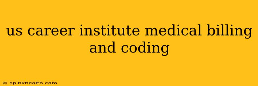 us career institute medical billing and coding