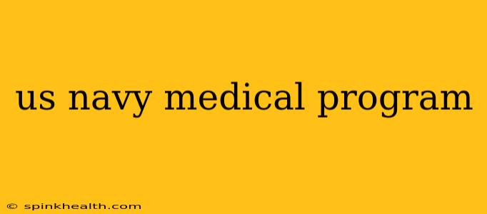 us navy medical program