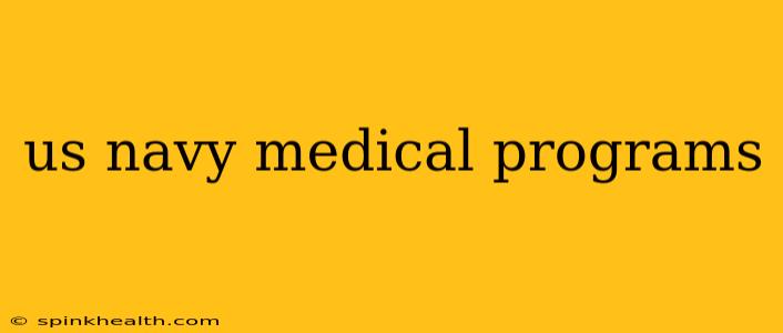 us navy medical programs