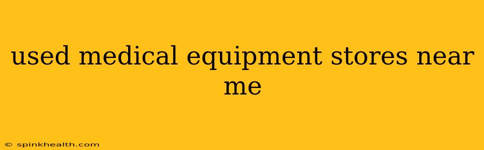 used medical equipment stores near me