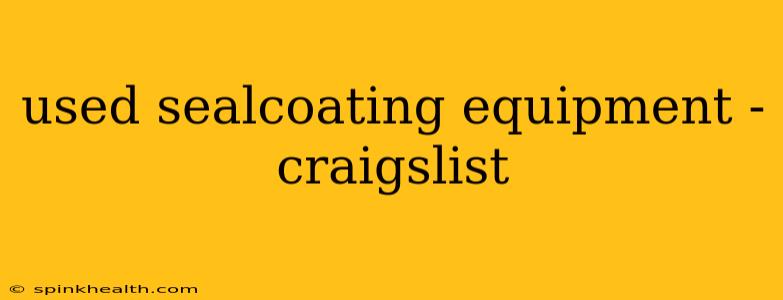 used sealcoating equipment - craigslist