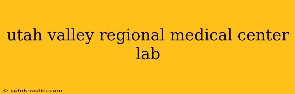 utah valley regional medical center lab