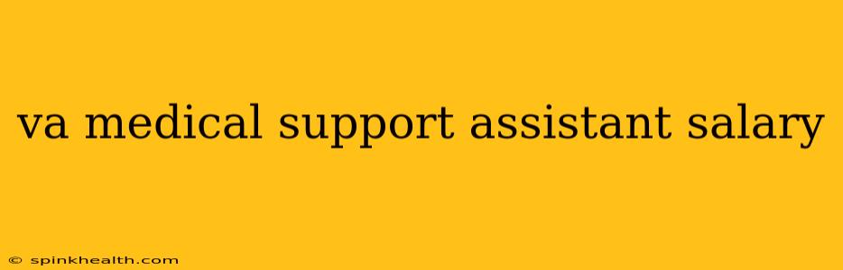 va medical support assistant salary