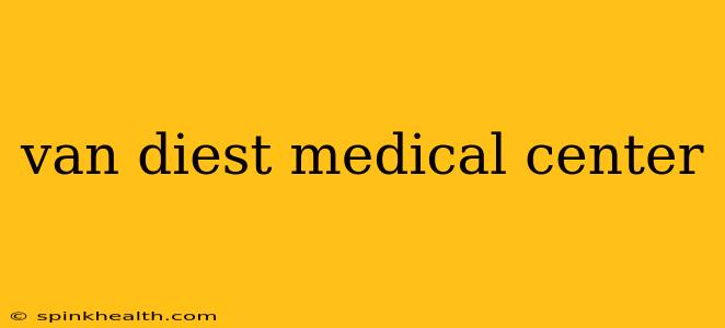 van diest medical center
