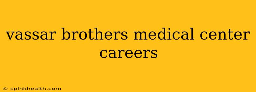 vassar brothers medical center careers