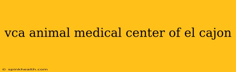 vca animal medical center of el cajon