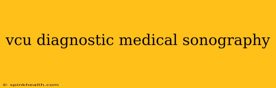 vcu diagnostic medical sonography