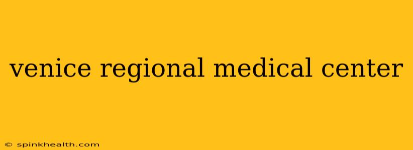 venice regional medical center