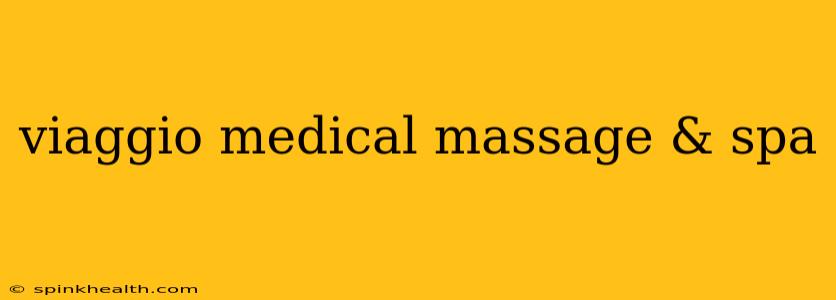 viaggio medical massage & spa