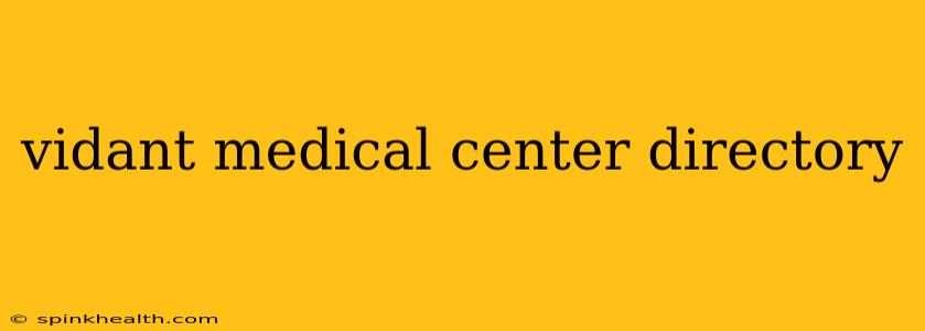 vidant medical center directory