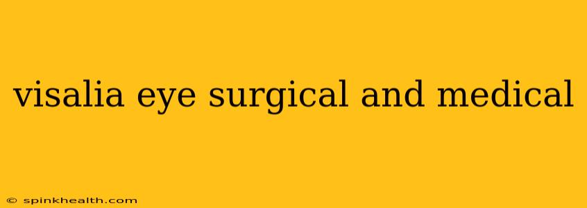 visalia eye surgical and medical
