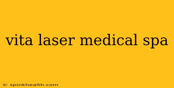 vita laser medical spa