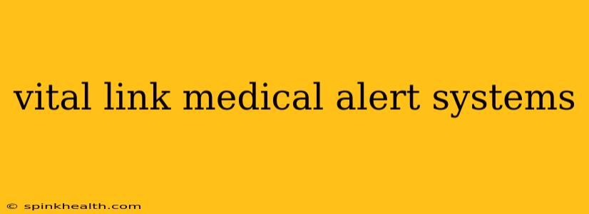 vital link medical alert systems