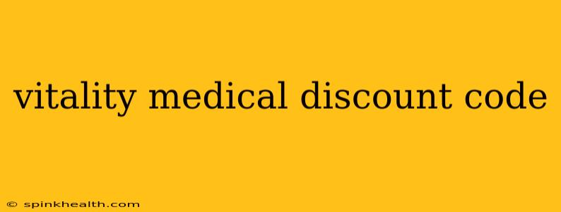 vitality medical discount code