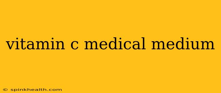 vitamin c medical medium