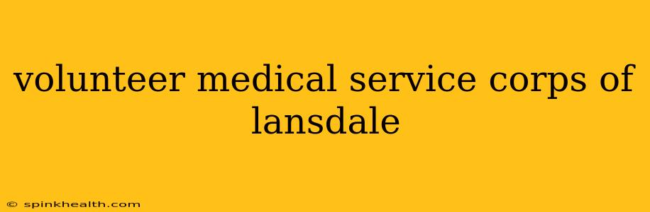 volunteer medical service corps of lansdale