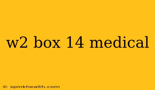 w2 box 14 medical