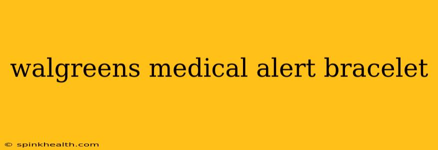walgreens medical alert bracelet
