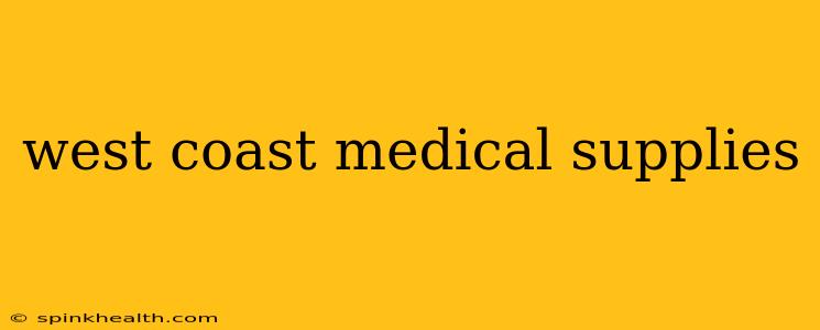 west coast medical supplies