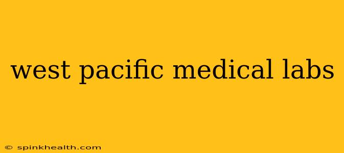 west pacific medical labs