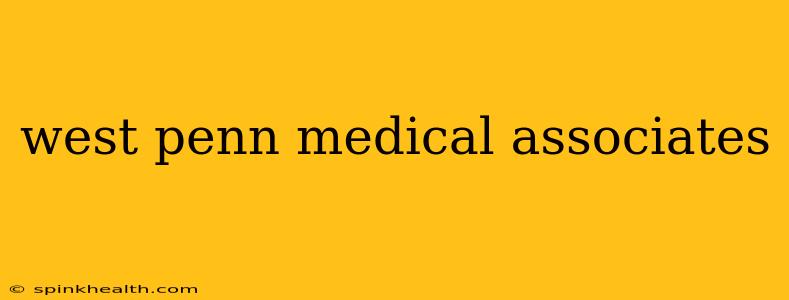 west penn medical associates