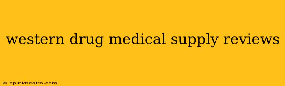 western drug medical supply reviews