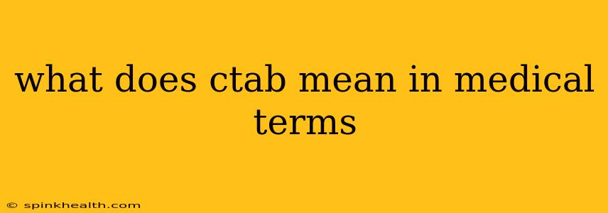 what does ctab mean in medical terms