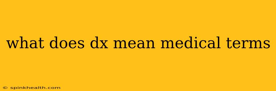 what does dx mean medical terms