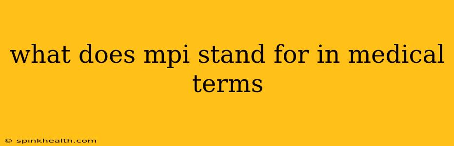 what does mpi stand for in medical terms