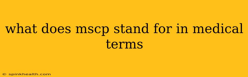 what does mscp stand for in medical terms