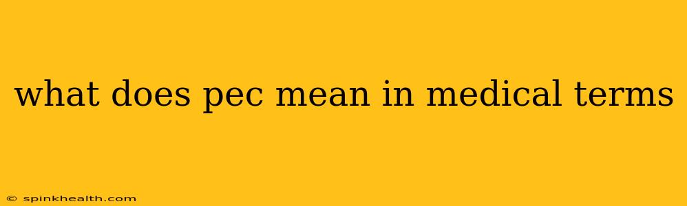 what does pec mean in medical terms