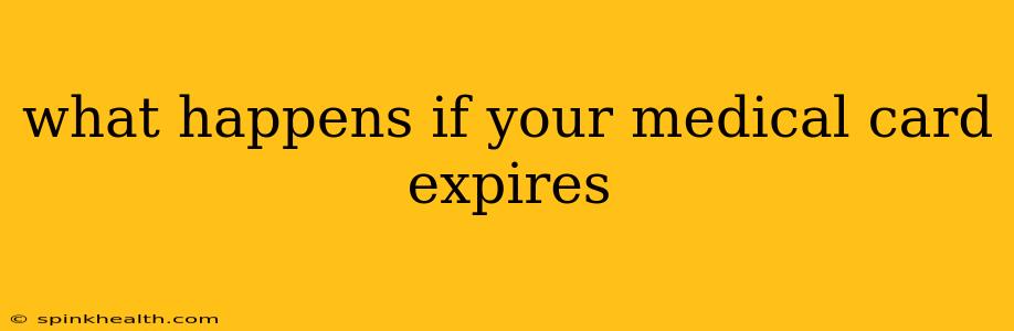 what happens if your medical card expires