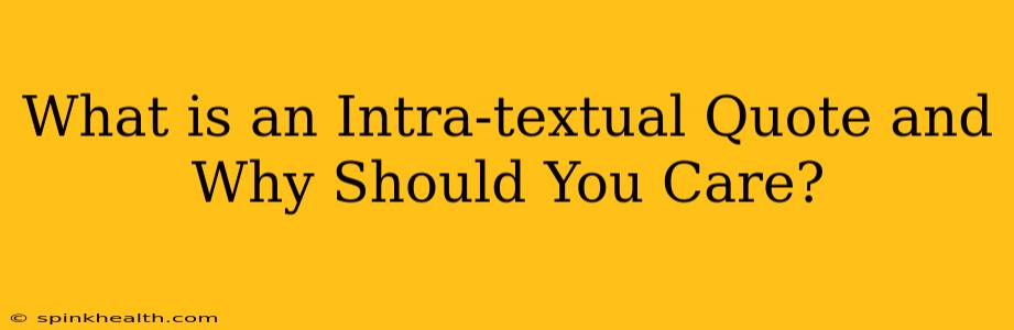 What is an Intra-textual Quote and Why Should You Care?