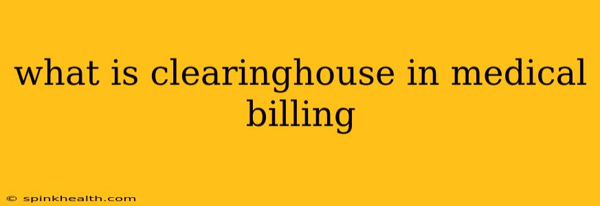 what is clearinghouse in medical billing