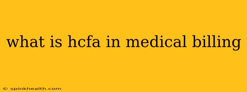 what is hcfa in medical billing