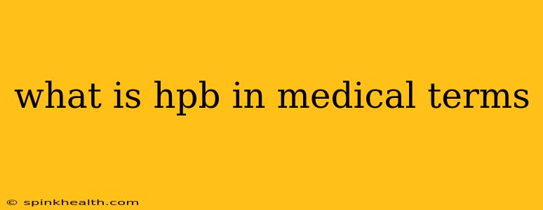 what is hpb in medical terms