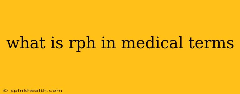 what is rph in medical terms