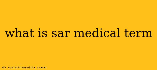 what is sar medical term
