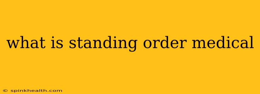 what is standing order medical