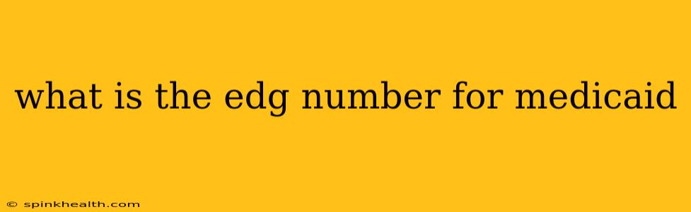 what is the edg number for medicaid