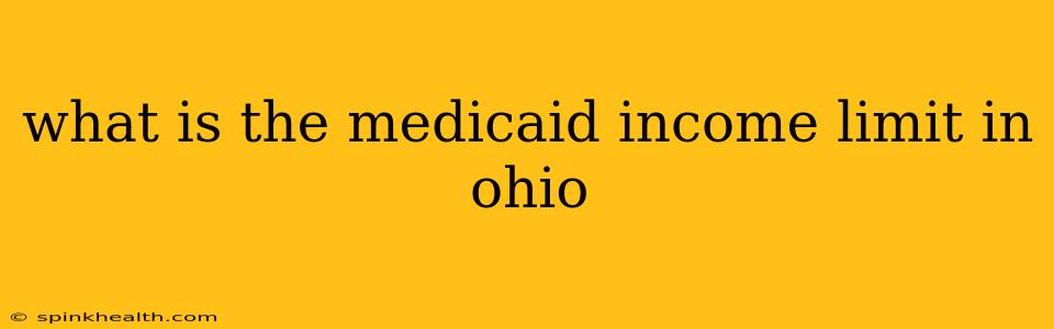what is the medicaid income limit in ohio