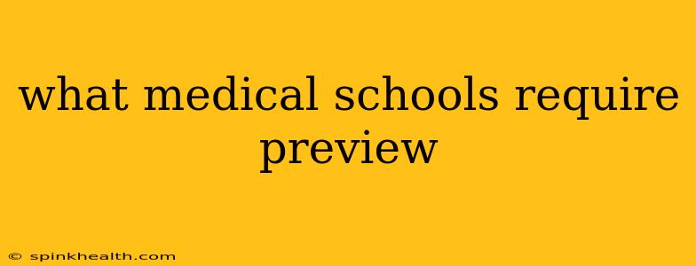 what medical schools require preview