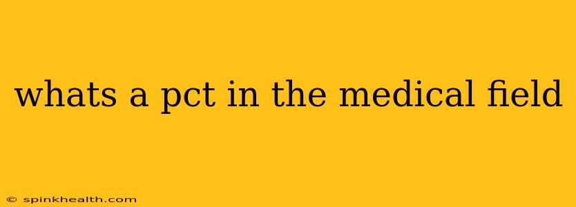 whats a pct in the medical field