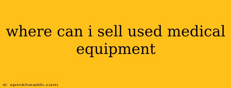 where can i sell used medical equipment