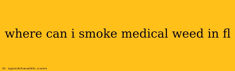 where can i smoke medical weed in fl