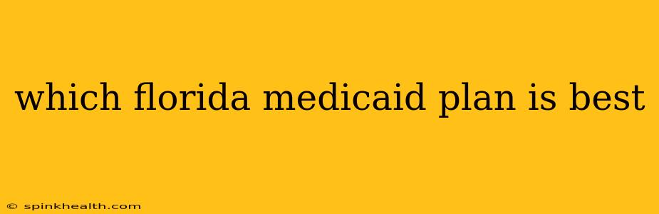 which florida medicaid plan is best