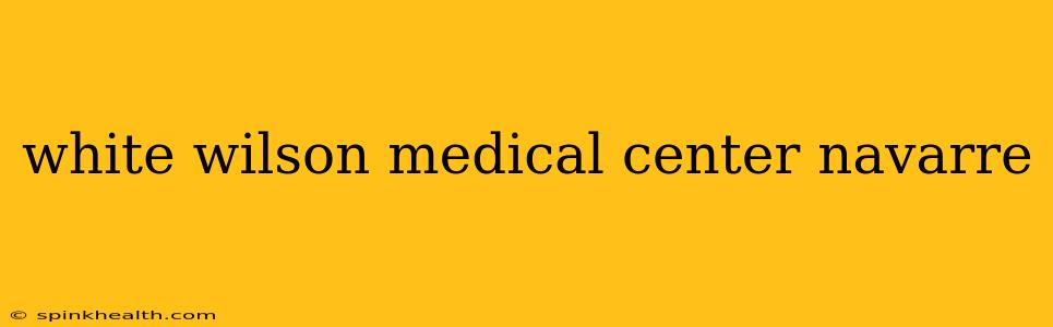 white wilson medical center navarre