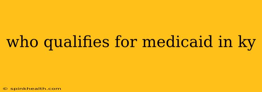 who qualifies for medicaid in ky
