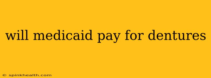 will medicaid pay for dentures